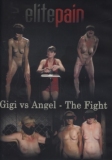 Elite Pain Gigi VS Angel The Fight 79 min.!!!