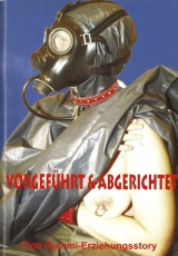 VORGEFHRT & ABGERICHTET - EINE GUMMI-ER ZIEHUNGSSTORY