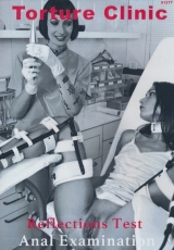Torture Clinic - Reflection Test + Anal Examination