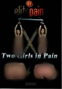 Elite Pain two Girls in Pain Sehr hart! WIEDER LIEFERBAR!