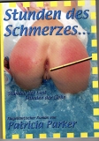 Stunden des Schmerzes (Flagellantischer Roman von Patricia Parker)