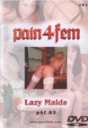 Pain4 Fem Faule Dienstmdchen - KNALLERPREIS !