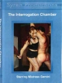 The Interrogation Chamber (Starring Mistress Gemini)